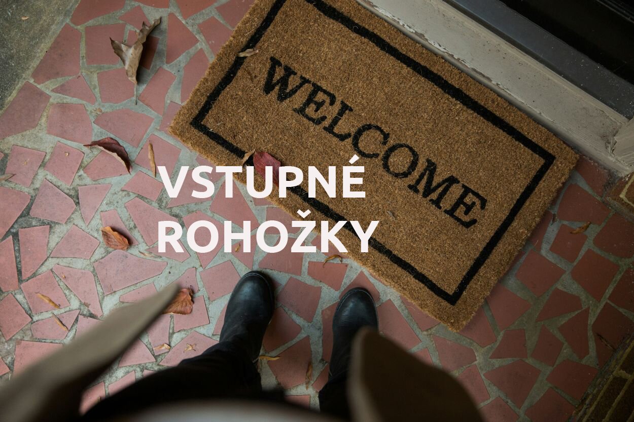 VSTUPNÉ ROHOŽKY